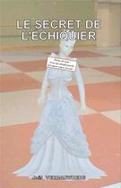 Couverture du livre « Le secret de l'echiquier » de Verbauwhede Joel aux éditions Mondes Paralleles