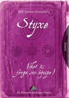 Couverture du livre « Styxe volet 1 : forge son equipe ! » de Verlet-Grandfils Mp aux éditions Saint Honore Editions