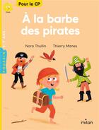 Couverture du livre « À la barbe des pirates » de Thierry Manes et Nora Thullin aux éditions Milan