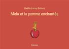 Couverture du livre « Mela et la pomme enchantee » de Leroy-Gobert Gaelle aux éditions Edilivre
