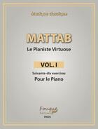 Couverture du livre « Le pianiste virtuose t.1 : soixante-dix exercices pour le piano » de Mathie Mattab aux éditions Fougue