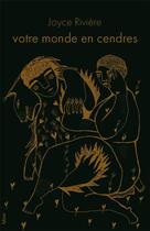 Couverture du livre « Votre monde en cendres » de Joyce Rivière aux éditions Blast
