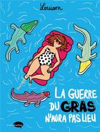 Couverture du livre « La guerre du gras n'aura pas lieu » de Louison aux éditions Marabulles