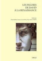 Couverture du livre « Les Figures de David à la Renaissance » de Paul-Alexis Mellet et Elise Boillet et Sonia Cavicchuioli aux éditions Droz