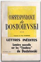 Couverture du livre « Correspondance de Dostoïevski Tome 3 » de Fedor Dostoievski aux éditions Calmann-levy