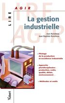 Couverture du livre « La gestion industrielle » de Rondreux J.B. aux éditions Vuibert