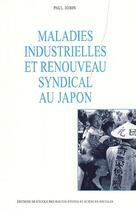 Couverture du livre « Maladies industrielles et renouveau syndical au japon » de Paul Jobin aux éditions Ehess