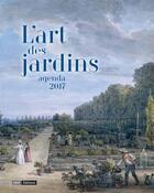 Couverture du livre « Agenda 2017 ; l'art des jardins » de  aux éditions Bnf Editions