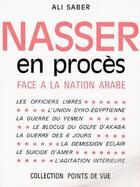 Couverture du livre « Nasser en procès face à la nation arabe » de Ali Saber aux éditions Nel