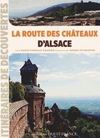 Couverture du livre « La route des châteaux d'Alsace » de Didier Zylberyng et Marie-Pascale Rauzier aux éditions Ouest France