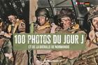 Couverture du livre « 100 photos du jour J et de la bataille de Normandie » de Eric Marie aux éditions Ouest France