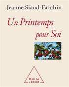 Couverture du livre « Un printemps pour soi » de Jeanne Siaud-Facchin aux éditions Odile Jacob