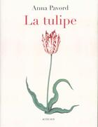 Couverture du livre « La tulipe » de Anna Pavord aux éditions Actes Sud