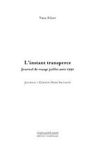 Couverture du livre « L'instant transpercé ; journal de voyage juillet août 1991 » de Vacu Silant aux éditions Le Manuscrit