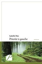 Couverture du livre « Priorité à gauche » de Isabelle Pain aux éditions Du Pantheon