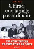 Couverture du livre « Chirac : une famille pas ordinaire » de Anh-Dao Traxel aux éditions Hugo Document