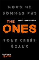 Couverture du livre « The Ones Tome 1 : nous ne sommes pas tous créés égaux » de Daniel Sweren-Becker aux éditions Hugo Roman New Way
