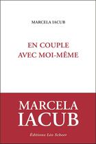 Couverture du livre « En couple avec moi-même » de Marcela Iacub aux éditions Leo Scheer