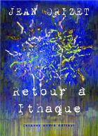 Couverture du livre « Retour à Ithaque » de Jean Orizet aux éditions Jacques Andre