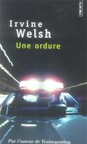 Couverture du livre « Une ordure » de Irvine Welsh aux éditions Points