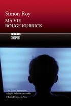 Couverture du livre « Ma vie rouge Kubrick » de Simon Akeroyd aux éditions Boreal