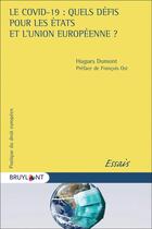 Couverture du livre « Le COVID-19 : quels défis pour les États et l'Union européenne » de Hugues Dumont et Collectif aux éditions Bruylant