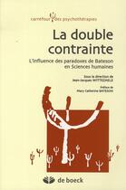 Couverture du livre « La double contrainte » de Wittezaele Jean-Jacques aux éditions De Boeck Superieur