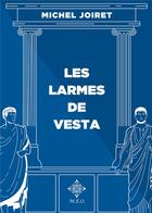 Couverture du livre « Les larmes de Vesta » de Michel Joiret aux éditions Meo