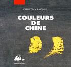 Couverture du livre « Couleurs de Chine » de Christina Lionnet aux éditions Picquier