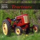 Couverture du livre « Calendrier tracteurs 2015 » de  aux éditions Place Des Victoires