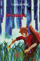 Couverture du livre « Kyriol t.1 » de Claude Romain aux éditions Edilivre