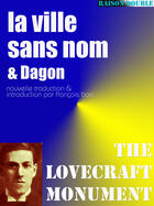 Couverture du livre « La ville sans nom ; Dagon » de Howard Phillips Lovecraft aux éditions The Lovecraft Monument