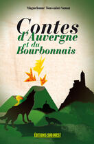 Couverture du livre « Contes d'Auvergne et du Bourbonnais » de Maguelonne Toussaint-Samat aux éditions Sud Ouest Editions