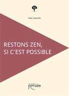 Couverture du livre « Restons zen, si c'est possible » de Jean Lancelin aux éditions Persee