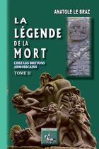 Couverture du livre « La légende de la mort chez les bretons armoricains Tome 2 » de Anatole Le Braz aux éditions Editions Des Regionalismes