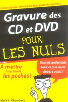 Couverture du livre « Gravure des cd et dvd pour les nuls (5e édition) » de Mark L. Chambers aux éditions First Interactive