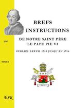 Couverture du livre « Brefs instructions de notre saint père le pape Pie VI publiés depuis 1790 jusqu'en 1796 » de Pie Vi aux éditions Saint-remi