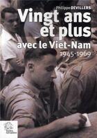 Couverture du livre « Vingt ans et plus avec le Viet-Nam 1945-1969 » de Les Indes Savantes aux éditions Les Indes Savantes