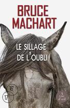 Couverture du livre « Le sillage de l'oubli » de Bruce Machart aux éditions A Vue D'oeil