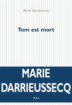Couverture du livre « Tom est mort » de Marie Darrieussecq aux éditions P.o.l