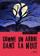 Couverture du livre « Comme un arbre dans la nuit » de Rose-Marie Thenin aux éditions Editions Thot