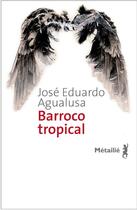 Couverture du livre « Barroco tropical » de Jose Eduardo Agualusa aux éditions Metailie