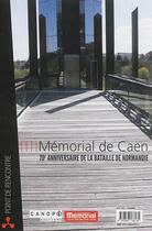 Couverture du livre « Mémorial de Caen : 70e anniversaire de la bataille de Normandie » de  aux éditions Crdp De Caen