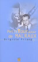 Couverture du livre « Petit tour autour de malraux » de Friang B aux éditions Felin