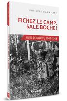 Couverture du livre « Jours de guerre t.2 ; fichez le camp, sale boche! » de Philippe Carrozza aux éditions Weyrich