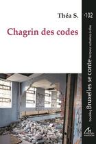 Couverture du livre « Chagrin des codes » de Thea S. aux éditions Maelstrom