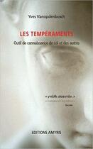 Couverture du livre « Les tempéraments ; outil de connaissance de soi et des autres » de Yves Vanopdenbosch aux éditions Amyris