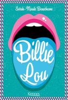 Couverture du livre « Billie Lou » de Sarah-Maude Beauchesne aux éditions Kennes Editions