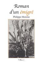 Couverture du livre « Roman d'un emigre » de Moreno Philippe aux éditions 5 Sens