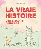 Couverture du livre « La vraie histoire - des biscuits disparus » de Sergio Ruzzier aux éditions La Joie De Lire